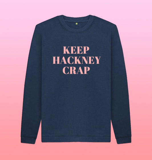 Keep Hackney Crap Charity Unisex Sweatshirt